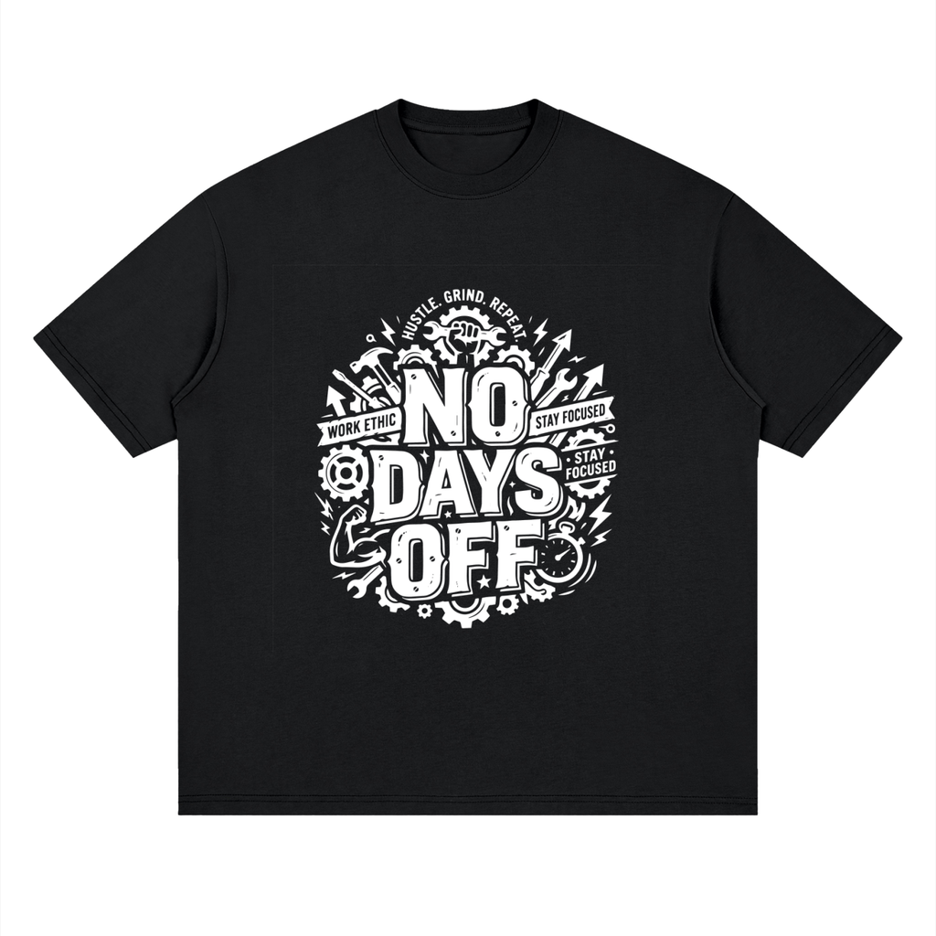 No Days Off Keep Grinding Streetwear Loose Drop Shoulder T-Shirt